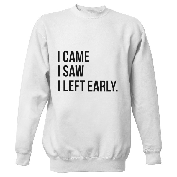 Mikina bez kapuce Unisex s potiskem I CAME I SAW